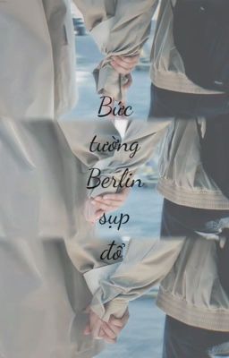 [ friendly rivalry ] - bức tường Berlin sụp đổ