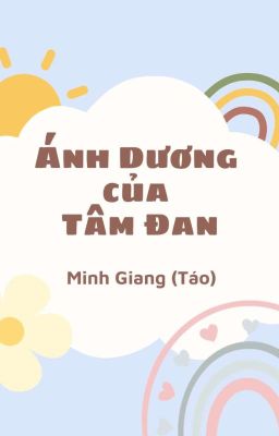 [FULL] - Ánh Dương Của Tâm Đan