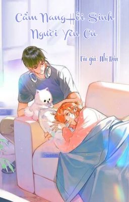 [Full] Cẩm Nang Hồi Sinh Người Yêu Cũ
