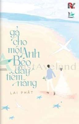 [FULL] - Gả Cho Một Anh Béo Đầy Tiềm Năng