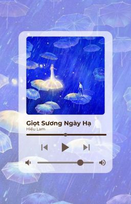 [FULL] GIỌT SƯƠNG NGÀY HẠ