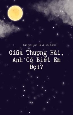 FULL - Giữa Thượng Hải, Anh Có Biết Em Đợi