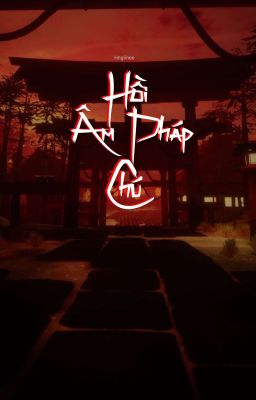 [Full] Hồi Âm Pháp Chú