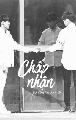 [FULL][KAIYUAN] CHẤP NHẬN.