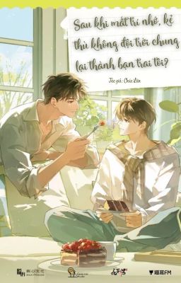 [FULL] Sau khi mất trí nhớ, kẻ thù không đội trời chung lại thành bạn trai tôi?