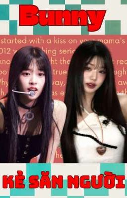 [Futa] Bunny : Kẻ săn người. 