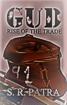 G.U.D: Rise Of The Trade (ON HOLD)