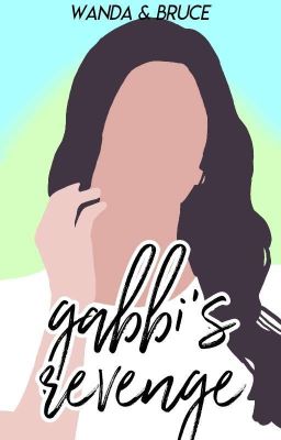 Gabbi's Revenge (Gabru)