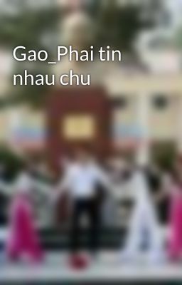 Gao_Phai tin nhau chu