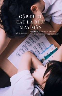 Gặp được cậu là điều may mắn