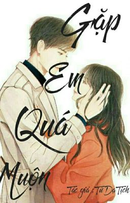 Gặp Em Quá Muộn