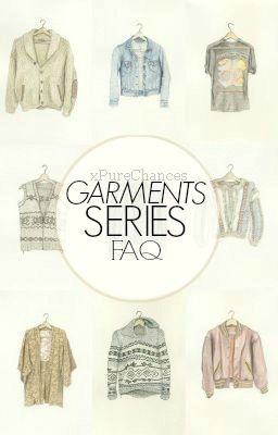 Garments Series FAQ