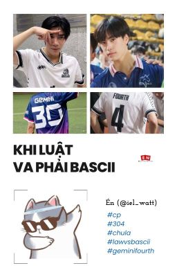 GeminiFourth | Khi Luật Va Phải BAScii