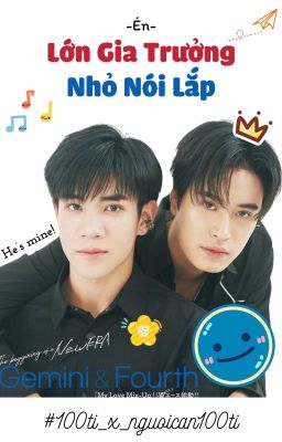 GeminiFourth: Lớn Gia Trưởng Nhỏ Nói Lắp