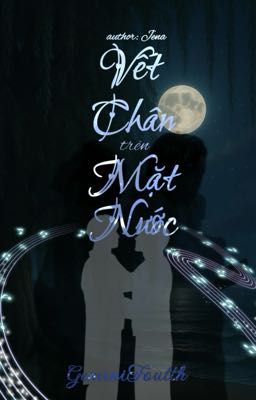 |GeminiFourth| Vết Chân Trên Mặt Nước