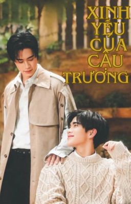 [GeminiFourth] XINH YÊU CỦA CẬU TRƯƠNG