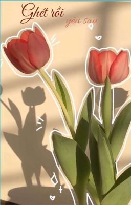 Ghét rồi yêu sau