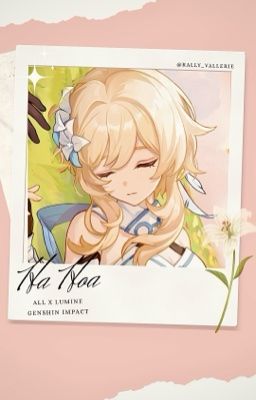 [GI • All x Lumine] Hạ Hoa