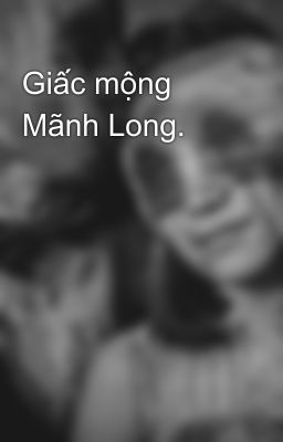 Giấc mộng Mãnh Long.