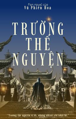 [Giác Vũ] Trường thế nguyện
