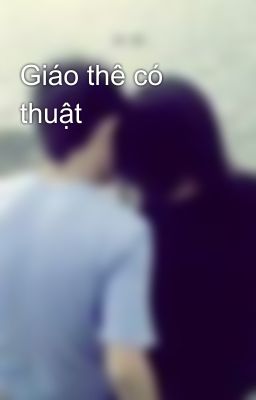 Giáo thê có thuật