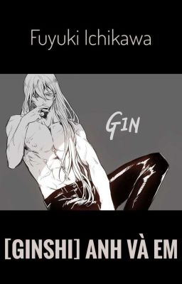 [Gin x Sherry] Anh và em