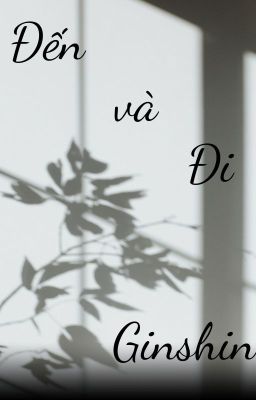 (Ginshin) [Hoàn] Đến và Đi - Fanfic Thám tử lừng danh Conan