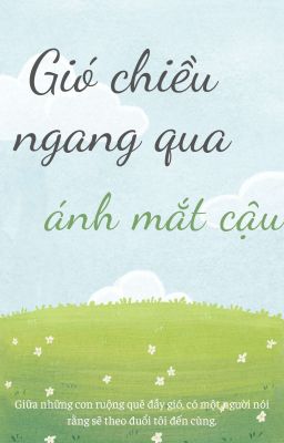 Gió chiều ngang qua ánh mắt cậu