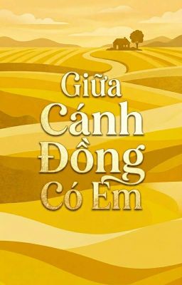 Giữa cánh đồng có em