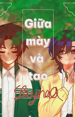 Giữa mày và tao - LaynaQ