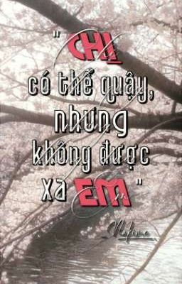 [GL] Chị Có Thể Quậy, Nhưng Không Được Xa Em