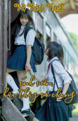 [GL - Edit] Vĩnh viễn, hữu thủy vô chung - Mộ Thành Tuyết