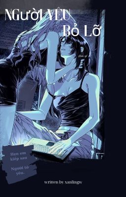 [GL] | Người Yêu Bỏ Lỡ