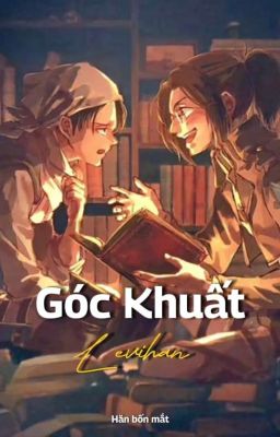 Góc Khuất [Levihan]