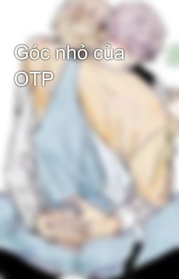 Góc nhỏ của OTP