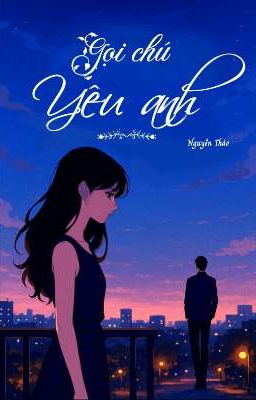 Gọi chú, Yêu anh