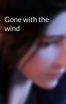 Gone with the wind