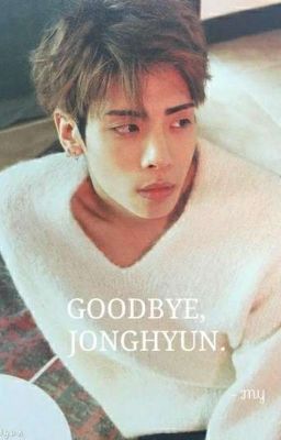 GOODBYE, JONGHYUN.