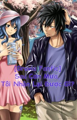 [Gruvia Fanfic] Sau Cơn Mưa, Tôi Nhận Lại Được Gì?