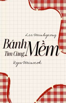˚⋆[ GURIA]⋆˚ Bánh Mềm, Tim Cũng Mềm.