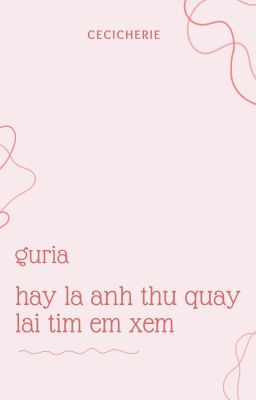 guria ⤷ hay là anh thử quay lại tìm em xem