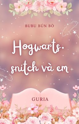 Guria / Hogwarts, snitch và em