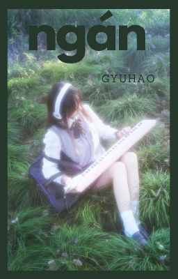 | gyuhao fic | ngán.