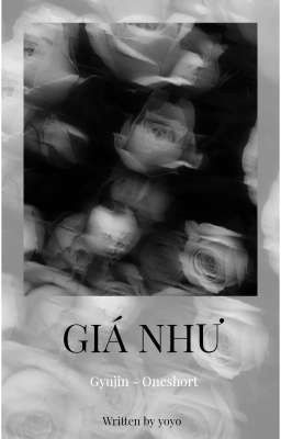 [Gyujin] Giá như - Oneshort 