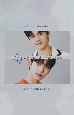 Gyujin | Không còn nữa