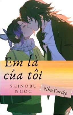 [H+] Em là của tôi, Shinobu ngốc