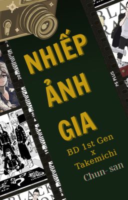 [Hắc Long Đời Đầu X Takemichi] Nhiếp Ảnh Gia
