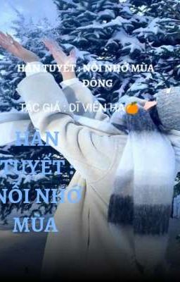 HÀN TUYẾT : NỖI NHỚ MÙA ĐÔNG