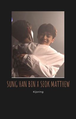 [Hanbin x Matthew] Những chiếc truyện nhỏ xinh trong KTX nam của Cube