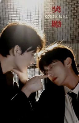 [HÀNH ÂN - PHẦN THƯỞNG CP] Come kiss me - Đến hôn anh đi